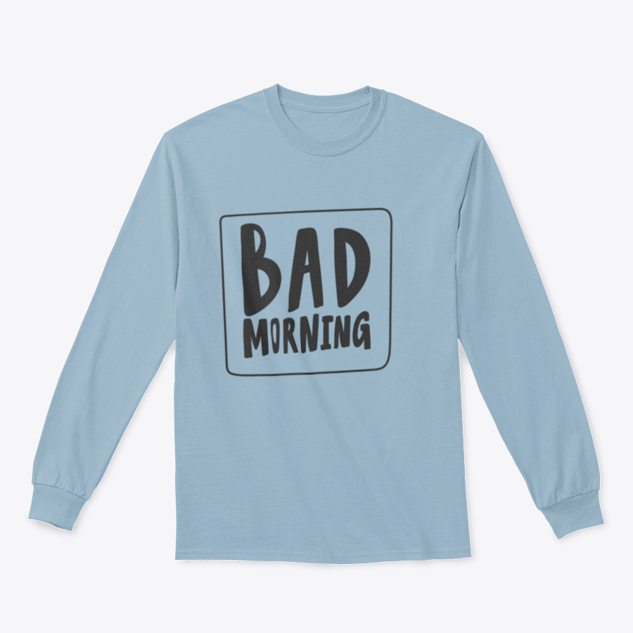 A cozy Bad Morning sweatshirt featuring a simple design, made from a cotton/polyester blend, perfect for casual wear.
