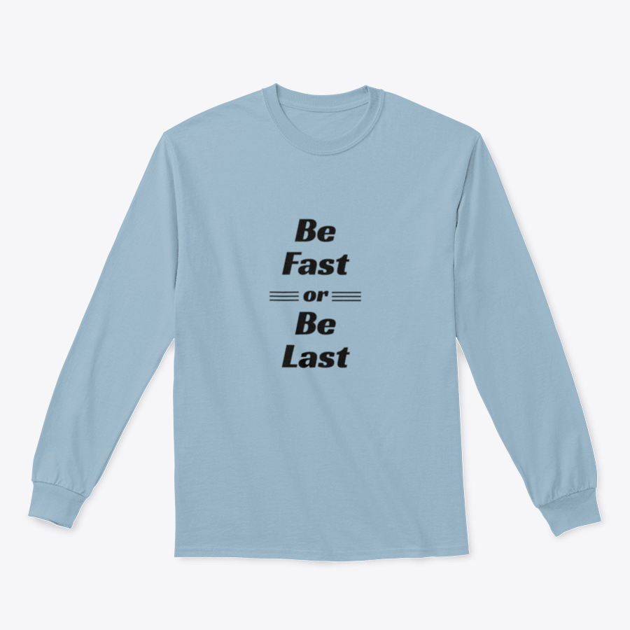 Be Fast Or Be Ready sweatshirt featuring a classic fit and soft cotton-polyester blend, ideal for casual wear.