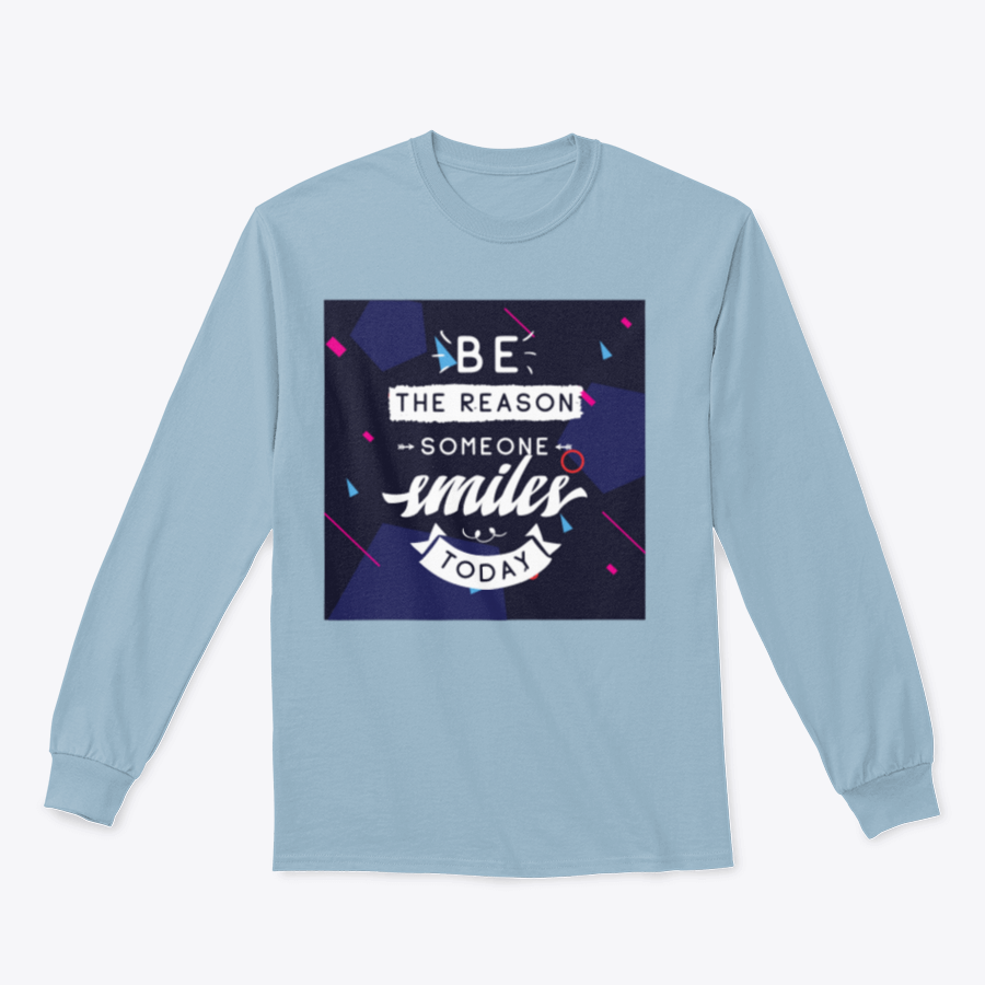 A cozy sweatshirt featuring the inspirational phrase 'Be The Reason Someone Smiles Today' in a stylish design, perfect for casual wear.