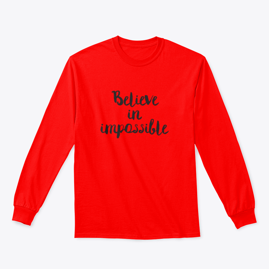 A stylish sweatshirt featuring the motivational phrase 'Believe In Impossible' designed for comfort and inspiration.