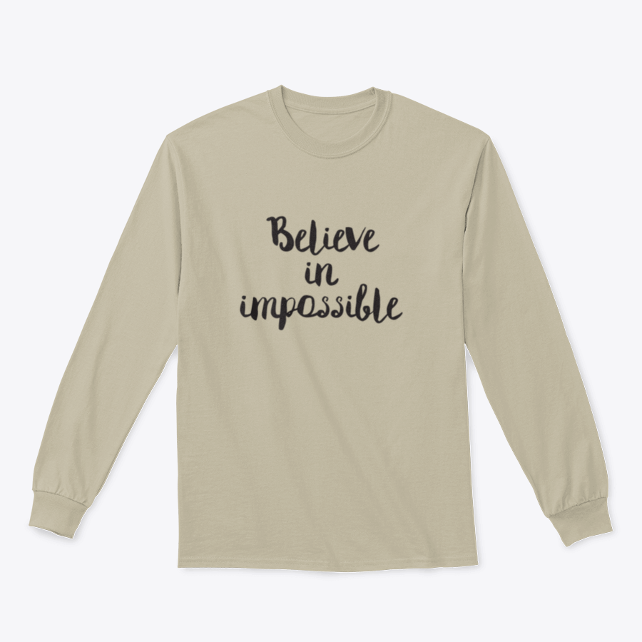 A stylish sweatshirt featuring the motivational phrase 'Believe In Impossible' designed for comfort and inspiration.