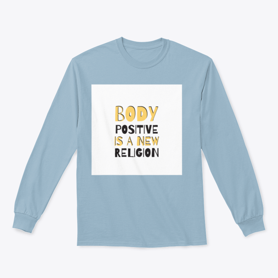A cozy sweatshirt featuring the motivational phrase 'Body Positive Is A New Religion', showcasing a classic fit and soft fabric.
