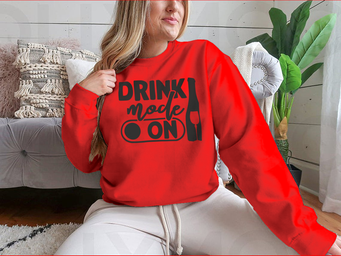 A stylish sweatshirt featuring the phrase 'Drink Mode On', made from soft cotton fabric, perfect for casual wear.