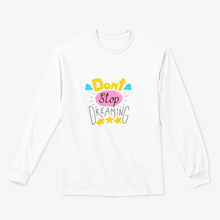 A cozy 'Don't Stop Dreaming' sweatshirt featuring a classic fit and stylish design, perfect for everyday wear.