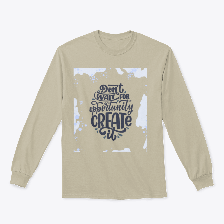 Inspirational t-shirt featuring the phrase 'Don't Wait For Opportunity Create It', made from soft 100% cotton, displayed on a neutral background.