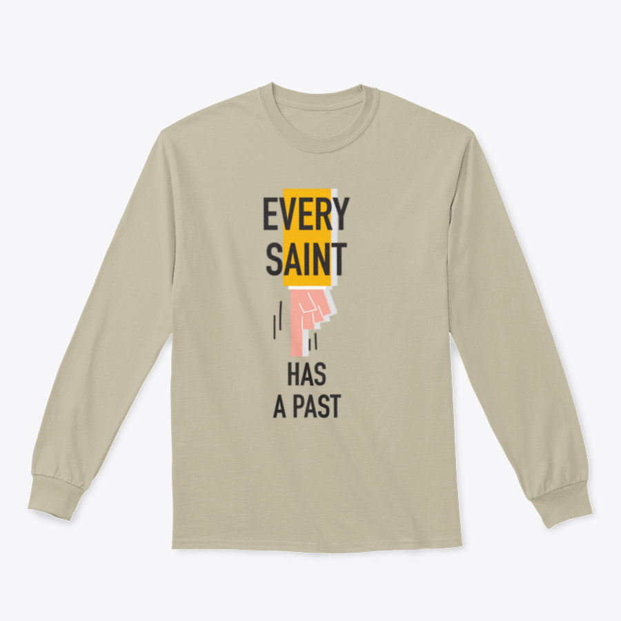 Every Saint Has A Past motivational quote sweatshirt featuring a classic fit and soft fabric blend.