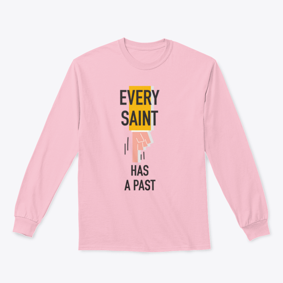 Every Saint Has A Past motivational quote sweatshirt featuring a classic fit and soft fabric blend.