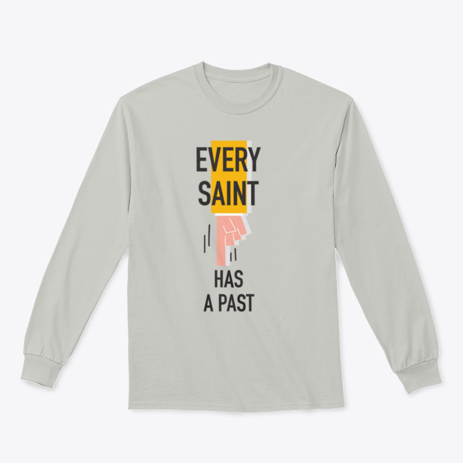 Every Saint Has A Past motivational quote sweatshirt featuring a classic fit and soft fabric blend.
