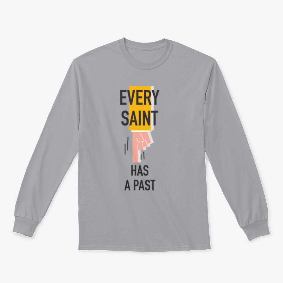 Every Saint Has A Past motivational quote sweatshirt featuring a classic fit and soft fabric blend.