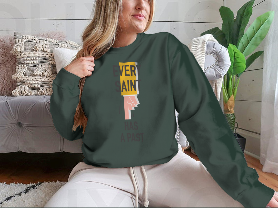 Every Saint Has A Past motivational quote sweatshirt featuring a classic fit and soft fabric blend.