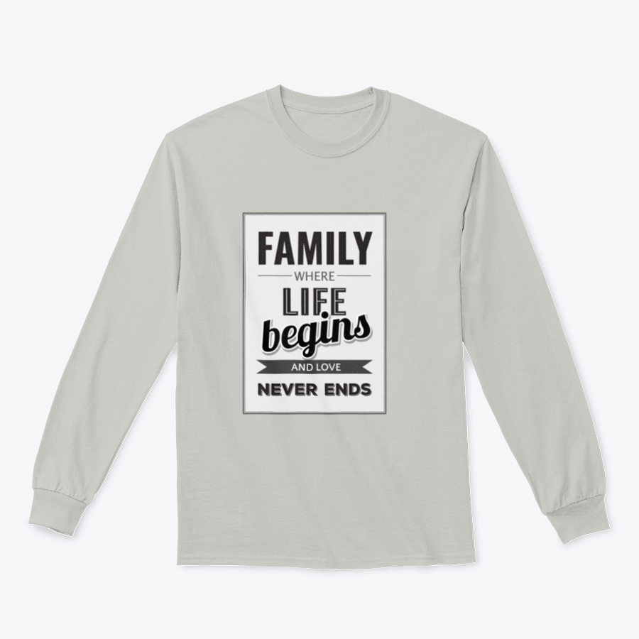A stylish T-shirt featuring the phrase 'Family Where Life Begins And Love Never Ends', showcasing a classic fit and comfortable fabric.