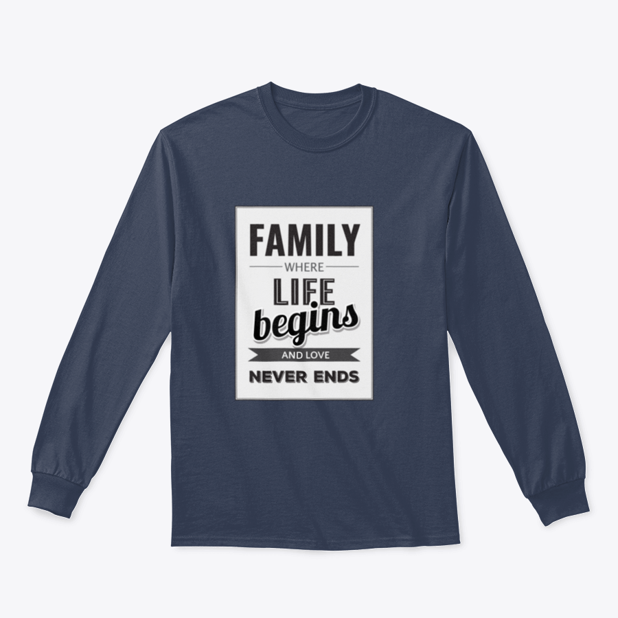 A stylish T-shirt featuring the phrase 'Family Where Life Begins And Love Never Ends', showcasing a classic fit and comfortable fabric.