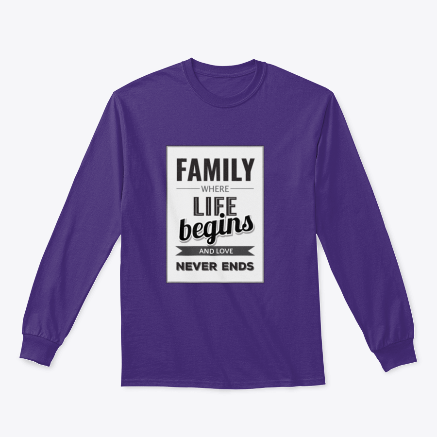 A stylish T-shirt featuring the phrase 'Family Where Life Begins And Love Never Ends', showcasing a classic fit and comfortable fabric.