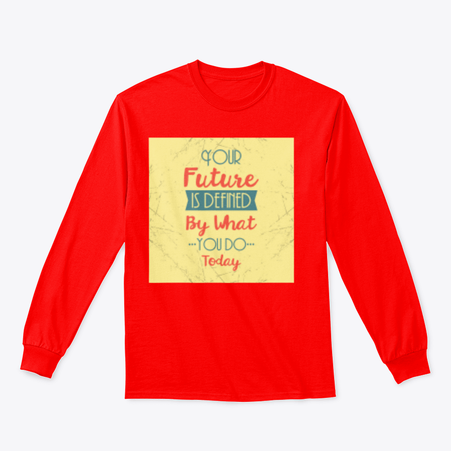 A stylish t-shirt featuring the motivational phrase 'Future Is Defined By What You Do Today' in a classic fit, made from a comfortable cotton-polyester blend.