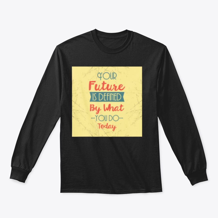 A stylish t-shirt featuring the motivational phrase 'Future Is Defined By What You Do Today' in a classic fit, made from a comfortable cotton-polyester blend.