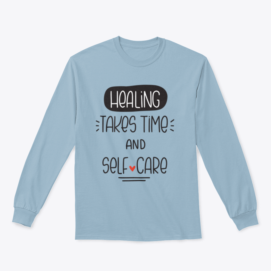 A cozy sweatshirt featuring the quote 'Healing Takes Time And Self-Care' in a stylish vector design, perfect for casual wear.