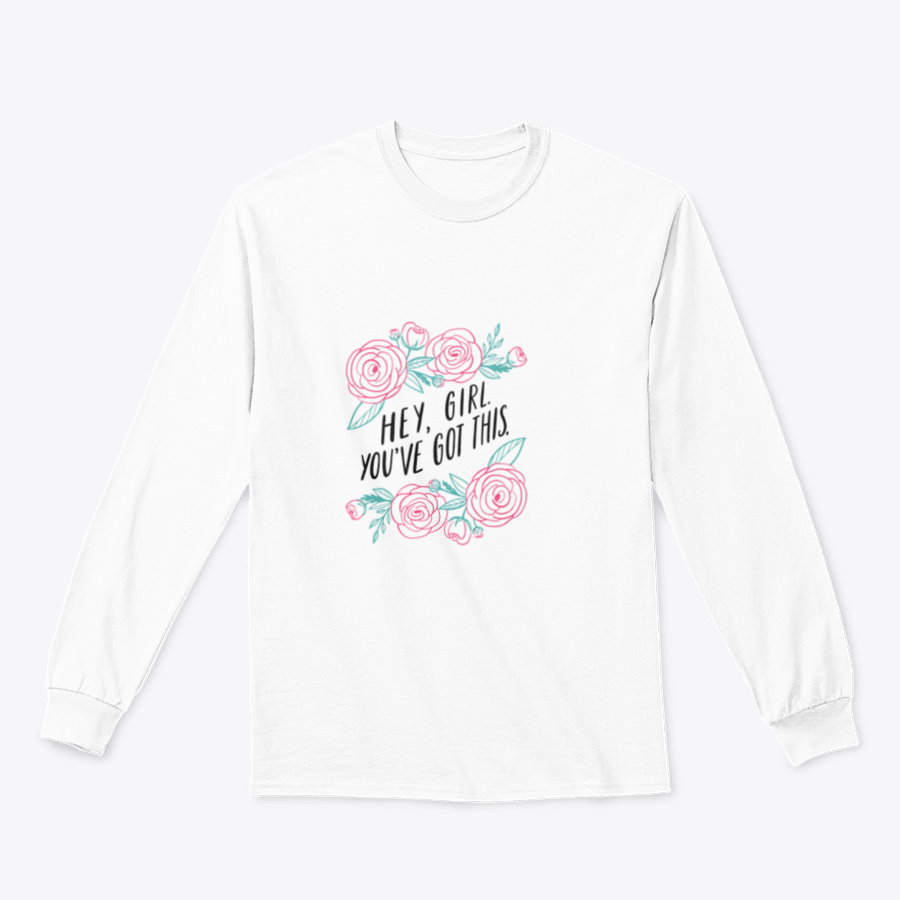 A stylish t-shirt featuring the motivational quote 'Hey, Girl. You've Got This' designed for women, showcasing a classic fit and soft fabric.
