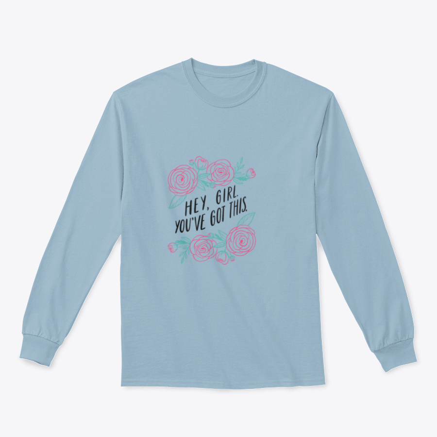 A stylish t-shirt featuring the motivational quote 'Hey, Girl. You've Got This' designed for women, showcasing a classic fit and soft fabric.