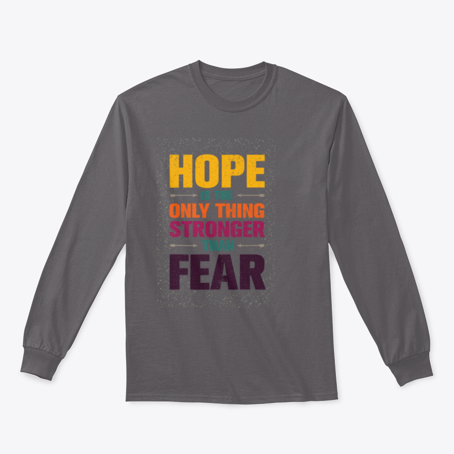 A stylish t-shirt featuring the inspirational quote 'Hope Is The Only Thing Stronger Than Fear' in a classic fit, made from a comfortable cotton-polyester blend.