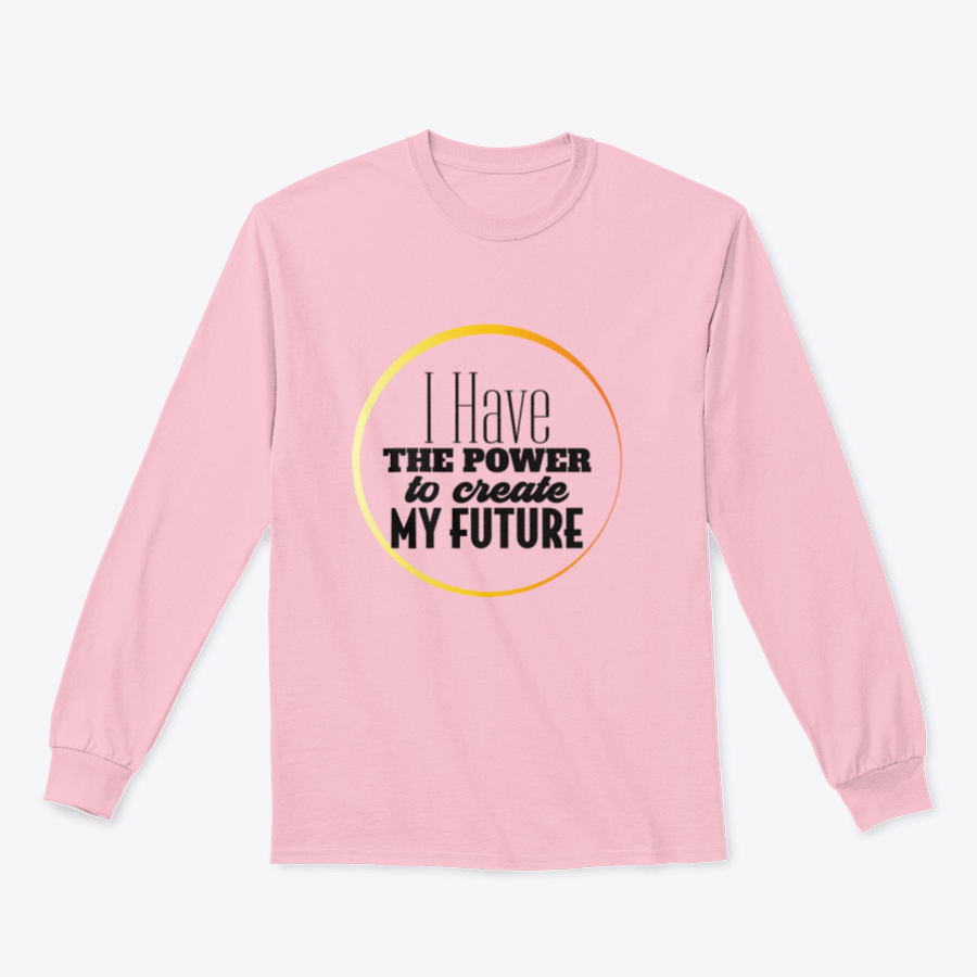 A stylish t-shirt featuring the inspirational quote 'I Have The Power To Create My Future' in a modern design, perfect for everyday wear.