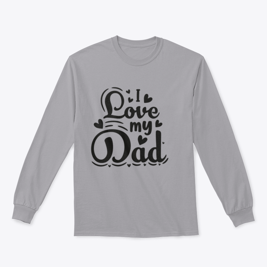 I Love My Dad sweatshirt featuring black and white typography design, showcasing a classic fit and midweight fabric for comfort.