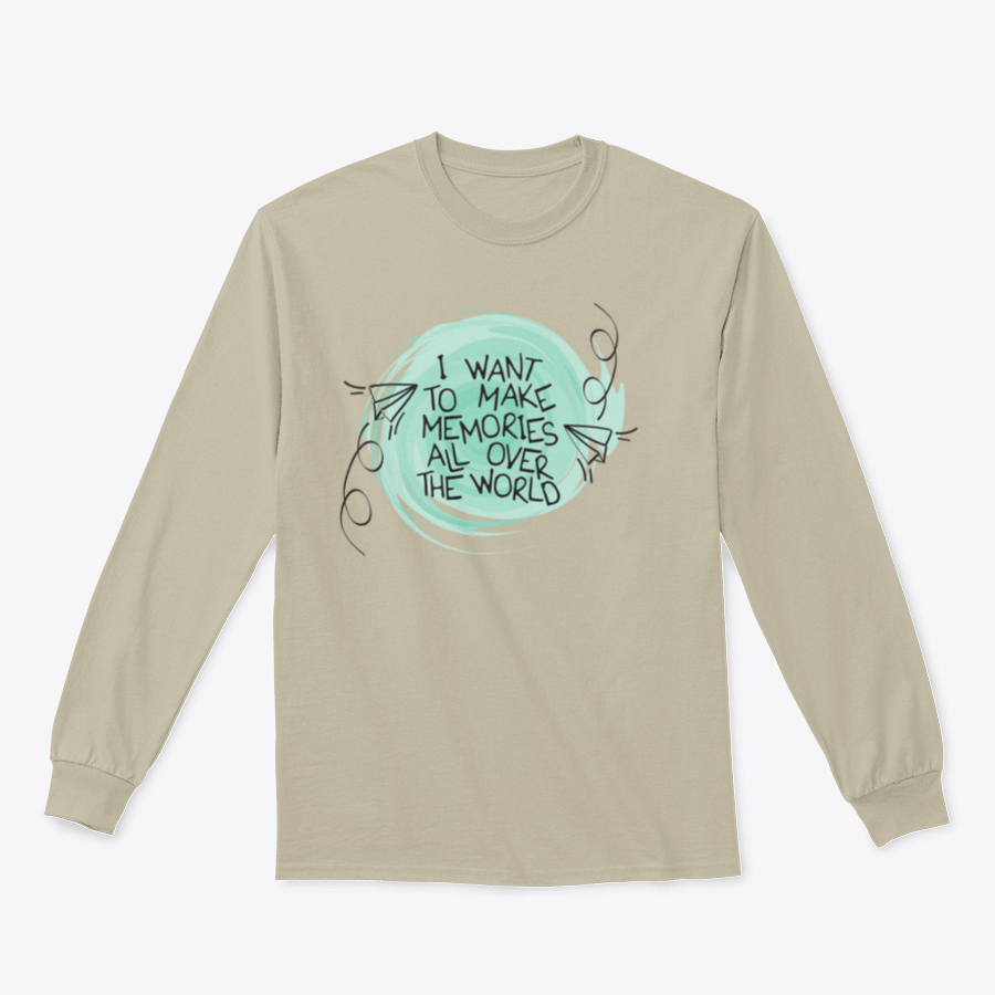 A comfortable cotton shirt featuring the phrase 'I Want To Make Memories All Over The World' designed for travel enthusiasts.