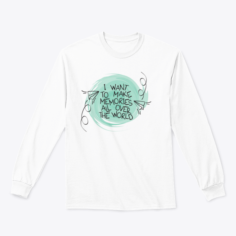A comfortable cotton shirt featuring the phrase 'I Want To Make Memories All Over The World' designed for travel enthusiasts.