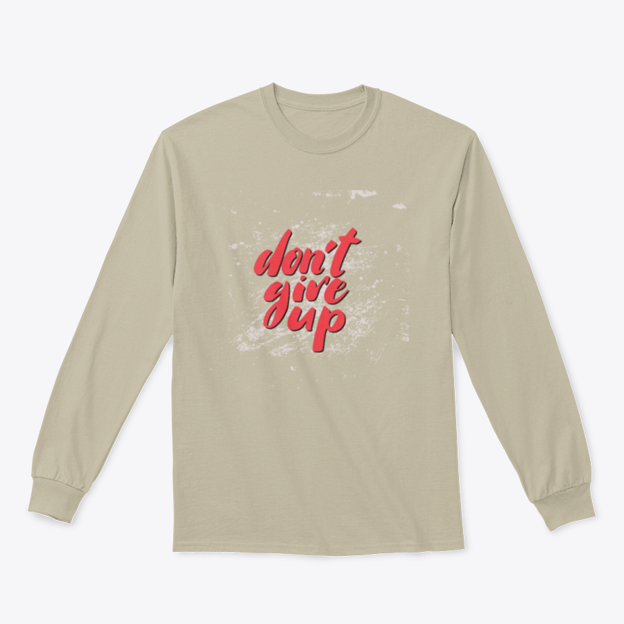 A stylish motivational quote design featuring 'Don't Give Up' on a comfortable cotton/polyester blend fabric, perfect for inspiring positivity.