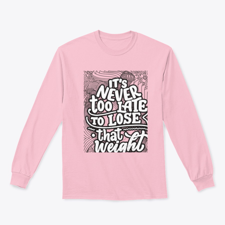 A motivational coloring design featuring the quote 'It's Never Too Late To Lose That Weight' on a soft cotton blend fabric.
