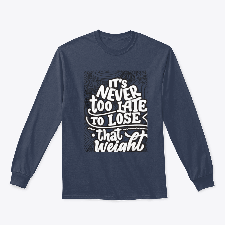 A motivational coloring design featuring the quote 'It's Never Too Late To Lose That Weight' on a soft cotton blend fabric.