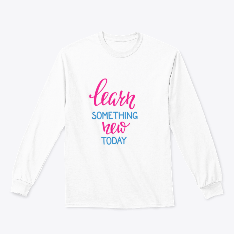 A motivational t-shirt featuring the phrase 'Learn Something New Today' in a stylish design, made from soft cotton fabric.