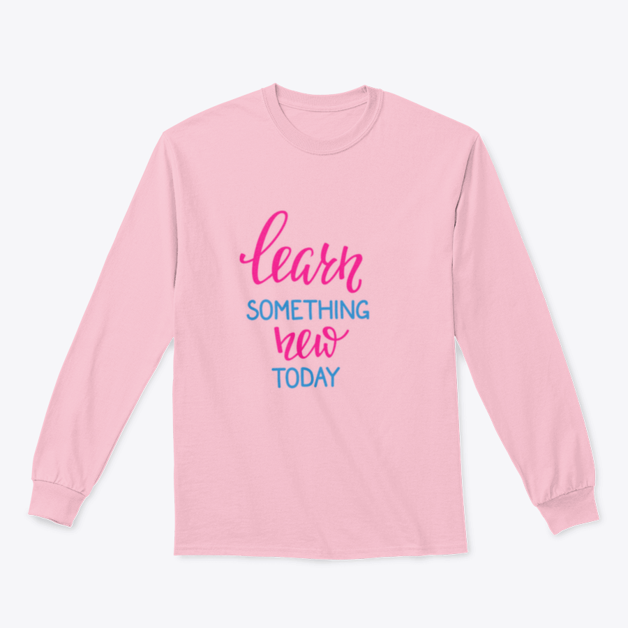 A motivational t-shirt featuring the phrase 'Learn Something New Today' in a stylish design, made from soft cotton fabric.