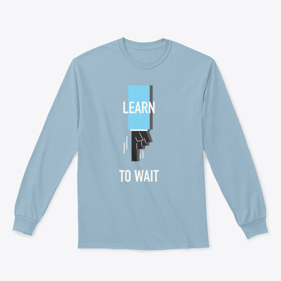 A stylish Learn To Wait Inspirational T-Shirt featuring a motivational quote design, made from soft 100% cotton fabric.