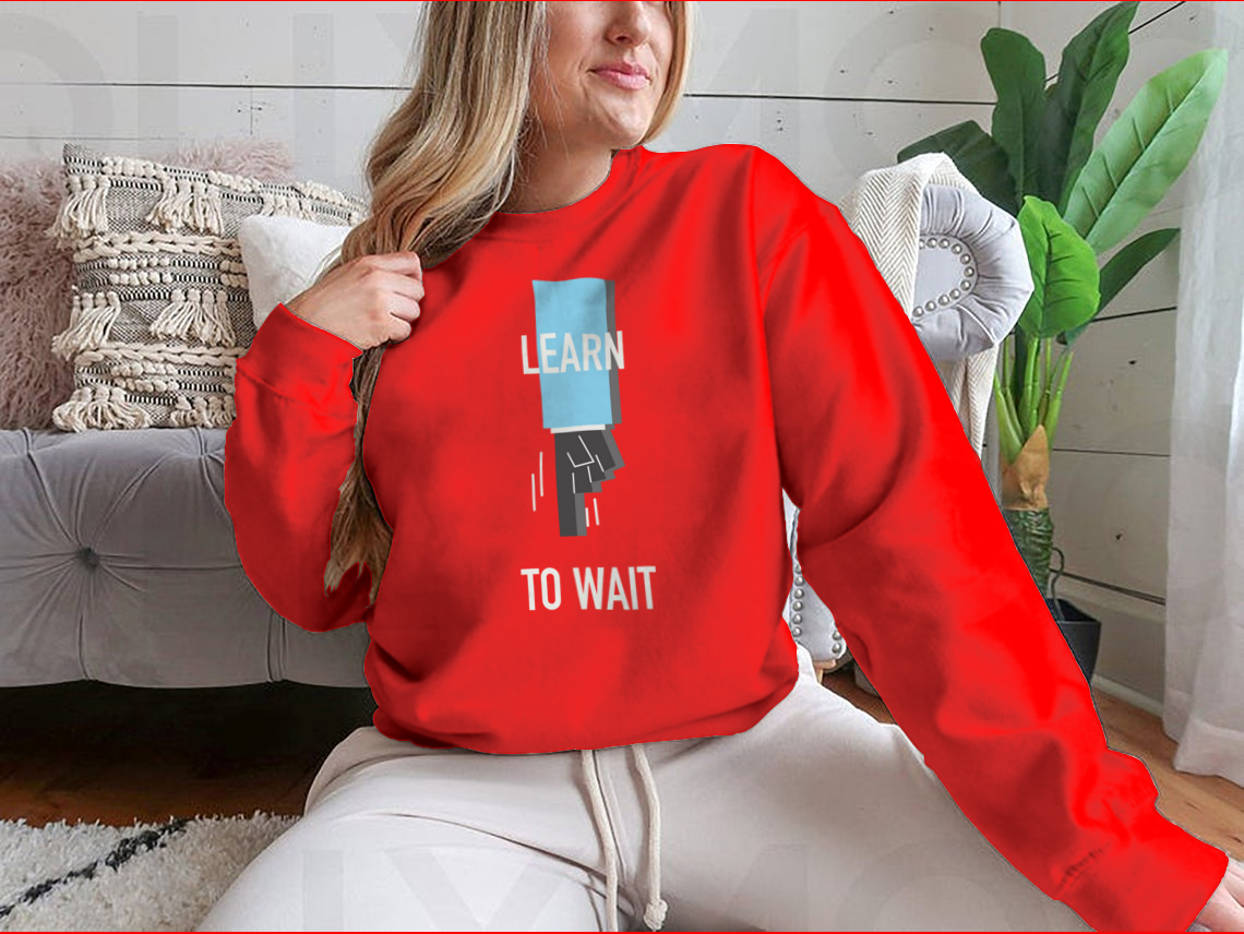 A stylish Learn To Wait Inspirational T-Shirt featuring a motivational quote design, made from soft 100% cotton fabric.
