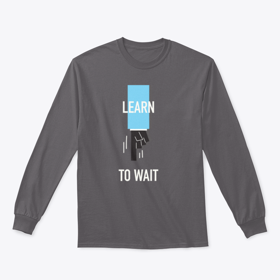 A stylish Learn To Wait Inspirational T-Shirt featuring a motivational quote design, made from soft 100% cotton fabric.