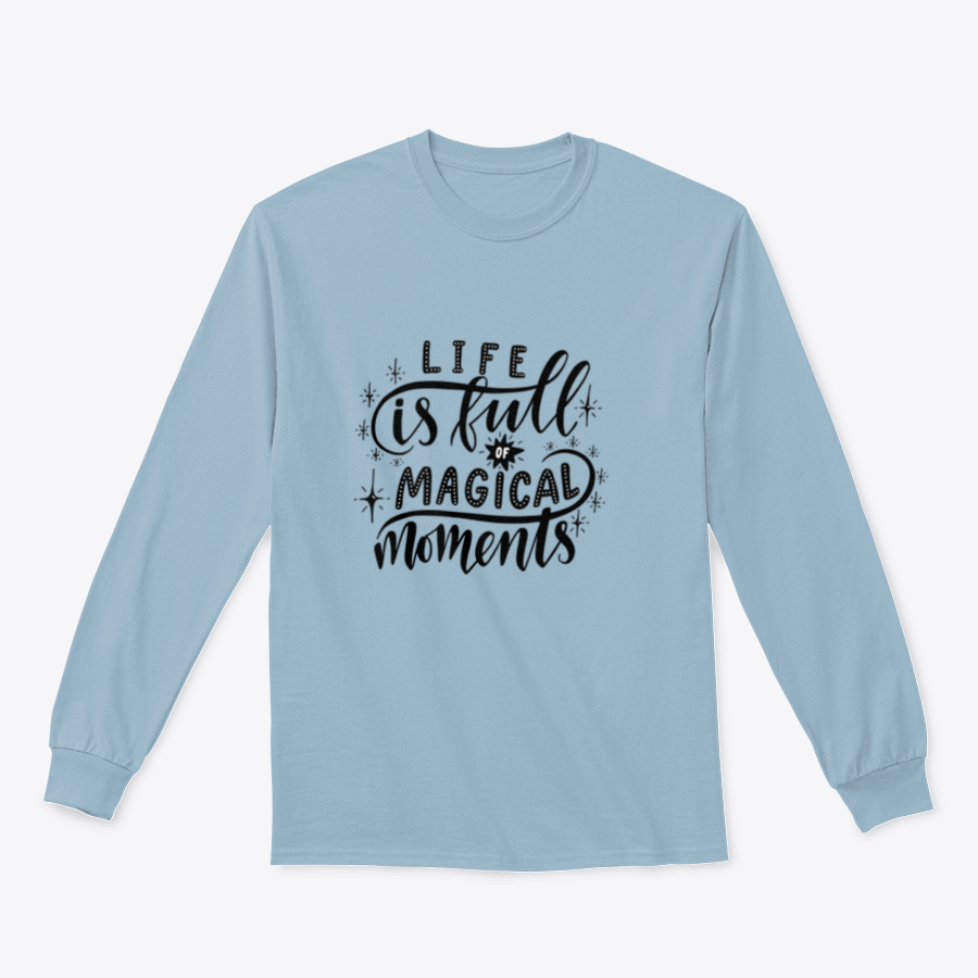 A stylish t-shirt featuring the inspirational quote 'Life Is Full Of Magical Moments' designed with a classic fit and soft fabric blend.