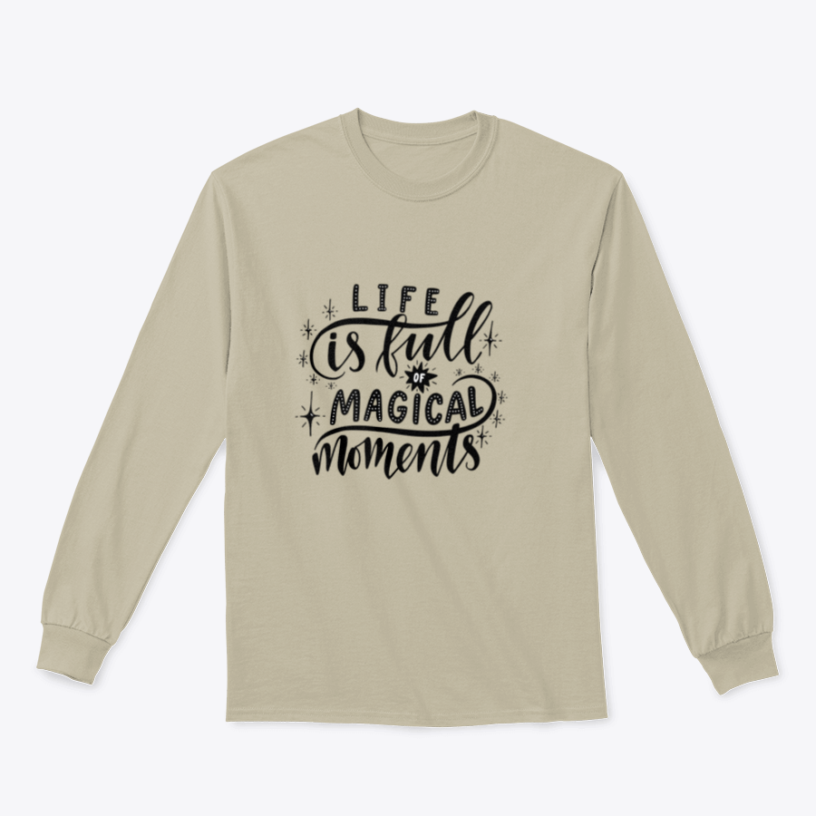 A stylish t-shirt featuring the inspirational quote 'Life Is Full Of Magical Moments' designed with a classic fit and soft fabric blend.