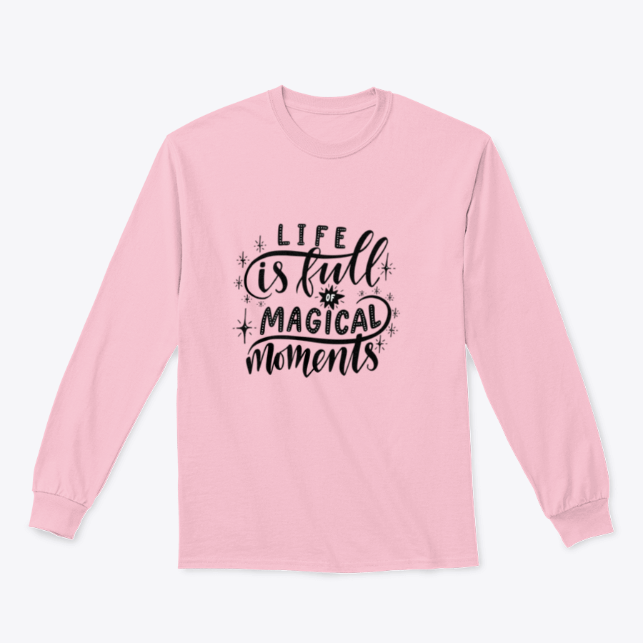 A stylish t-shirt featuring the inspirational quote 'Life Is Full Of Magical Moments' designed with a classic fit and soft fabric blend.