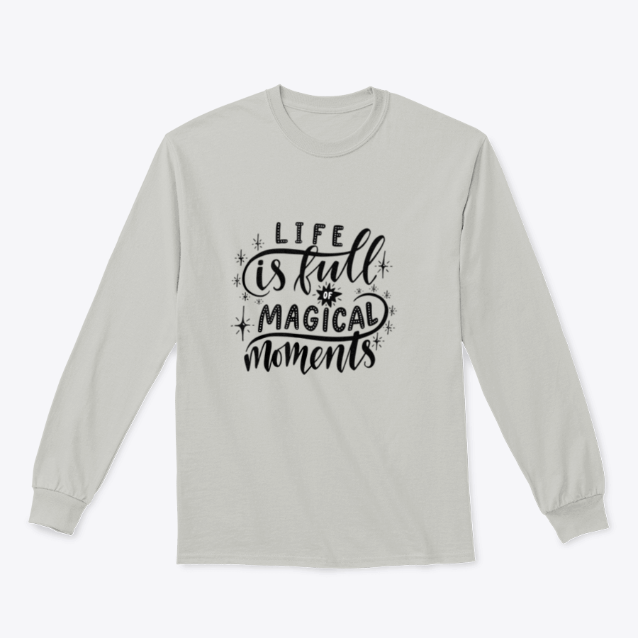 A stylish t-shirt featuring the inspirational quote 'Life Is Full Of Magical Moments' designed with a classic fit and soft fabric blend.