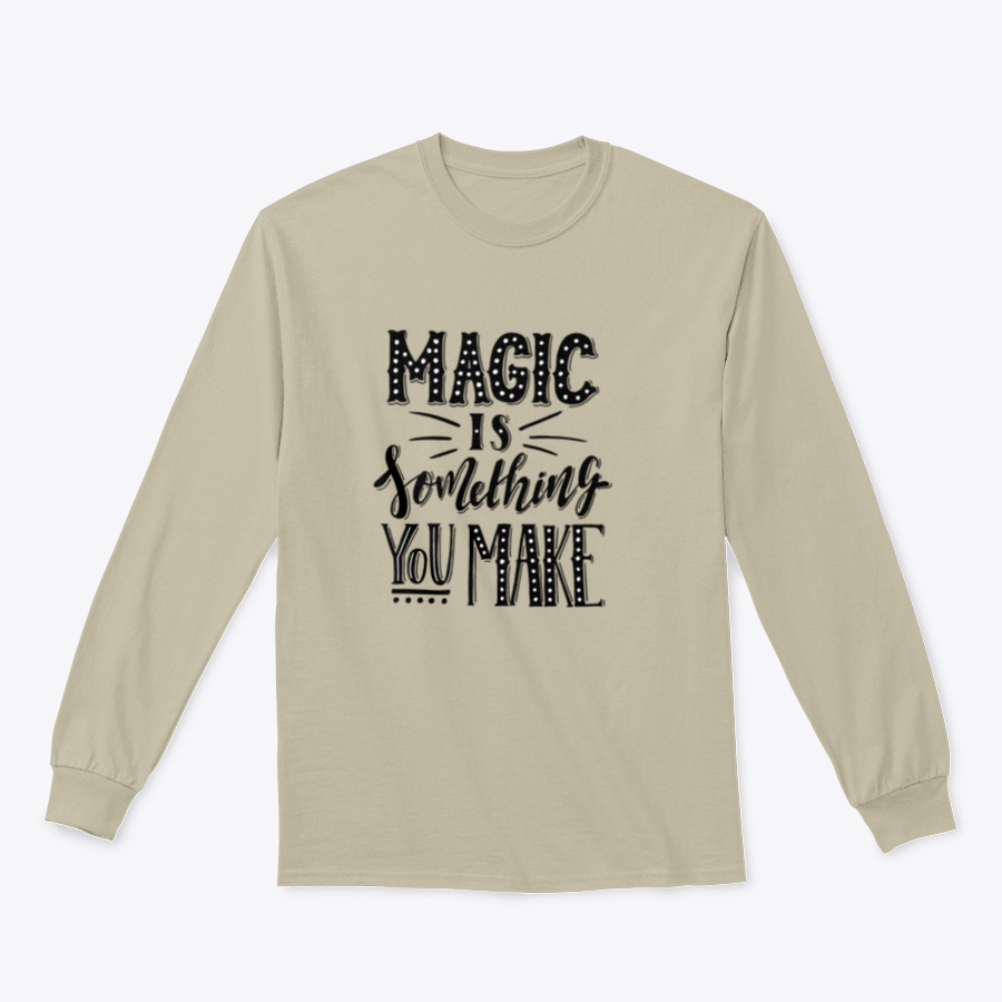 A comfortable t-shirt featuring a hand-drawn illustration that reads 'Magic Is Something You Make', showcasing creativity and style.