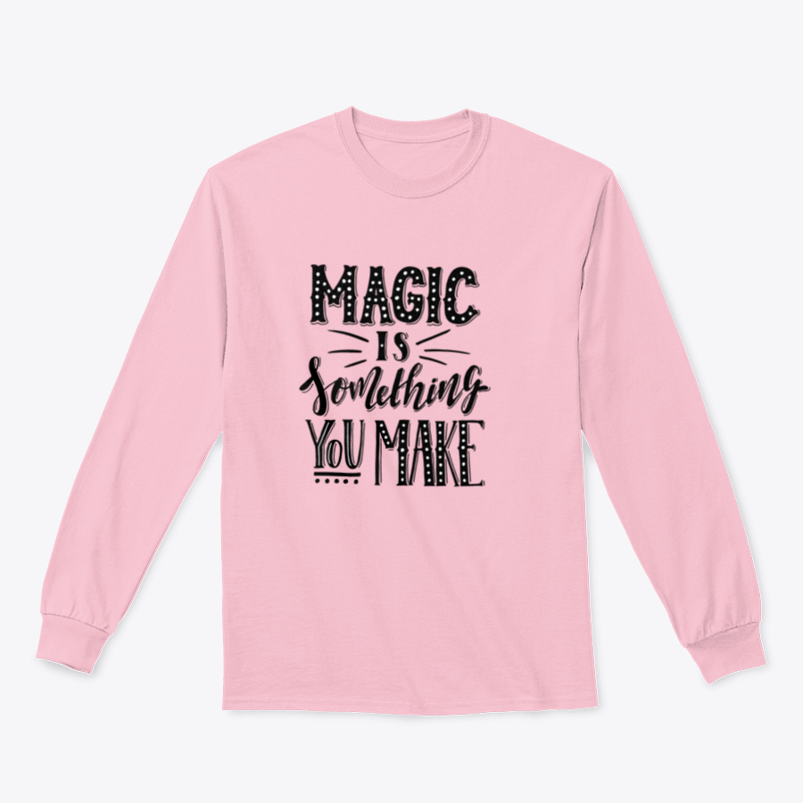 A comfortable t-shirt featuring a hand-drawn illustration that reads 'Magic Is Something You Make', showcasing creativity and style.