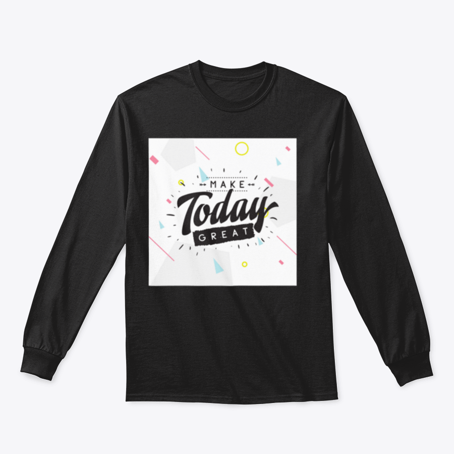 A stylish Make Today Great Inspirational Design T-Shirt featuring a motivational quote, made from a comfortable cotton/polyester blend.