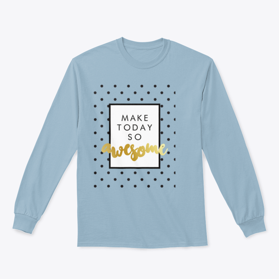 A stylish t-shirt featuring the inspirational phrase 'Make Today So Awesome' in modern calligraphy design, showcasing a blend of cotton and polyester fabric.
