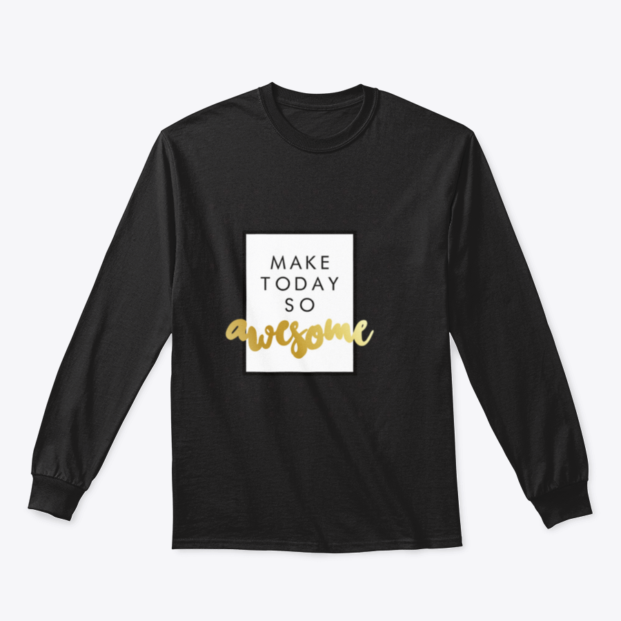 A stylish t-shirt featuring the inspirational phrase 'Make Today So Awesome' in modern calligraphy design, showcasing a blend of cotton and polyester fabric.