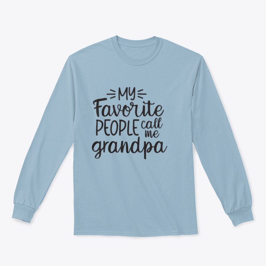 A cozy sweatshirt featuring the phrase 'My Favorite People Call Me Grandpa', showcasing a classic fit and soft fabric, perfect for proud grandparents.