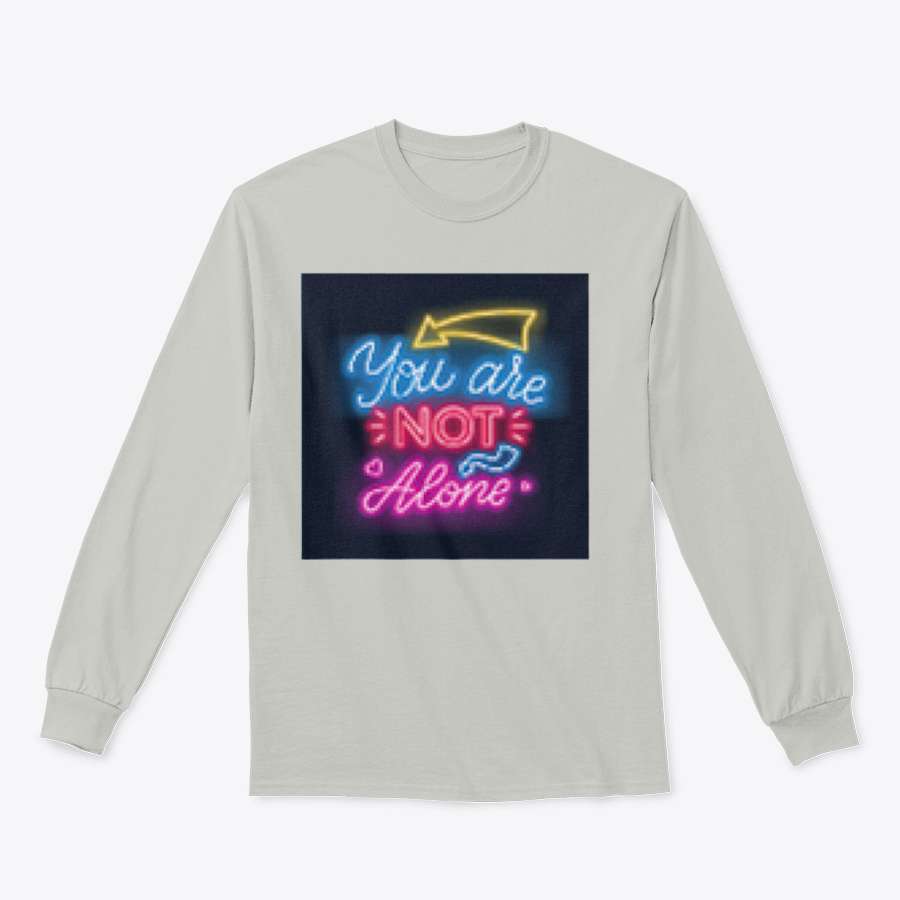 A vibrant sweatshirt featuring neon lettering that reads 'You're Not Alone', showcasing a classic fit and comfortable fabric.