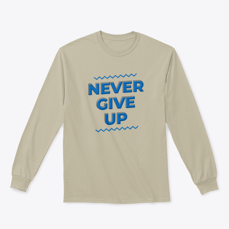 A motivational shirt featuring the phrase 'Never Give Up' in a stylish text design, made from soft cotton fabric.