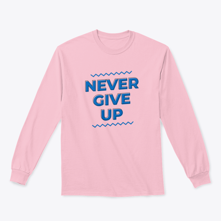 A motivational shirt featuring the phrase 'Never Give Up' in a stylish text design, made from soft cotton fabric.