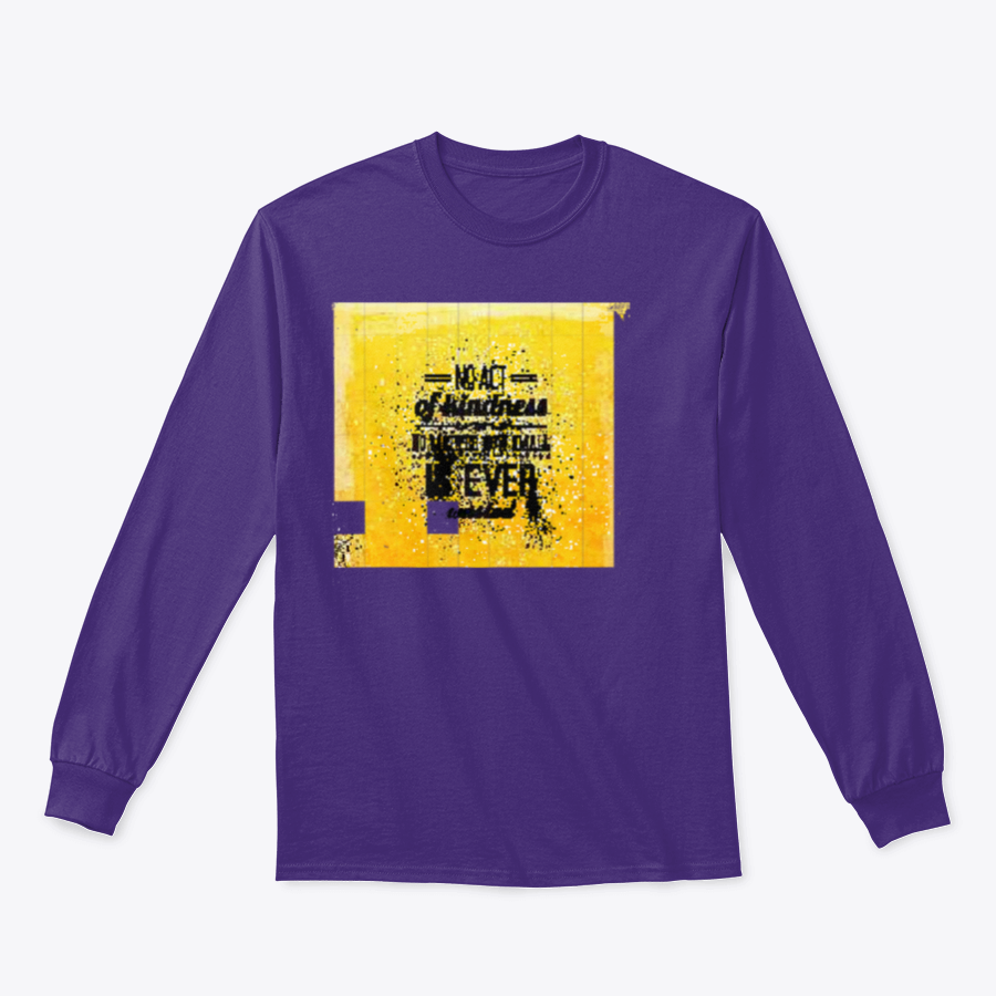 A stylish t-shirt featuring the inspirational quote 'No Act Of Kindness, No Matter How Small, Is Ever Wasted' in a classic fit.