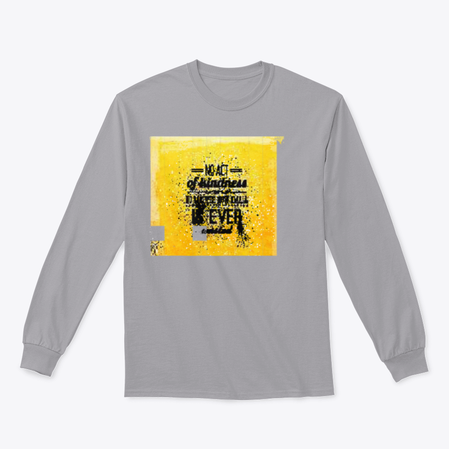 A stylish t-shirt featuring the inspirational quote 'No Act Of Kindness, No Matter How Small, Is Ever Wasted' in a classic fit.